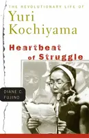 Heartbeat of Struggle - Diane C. Fujino