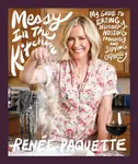 Messy In The Kitchen - Renee Paquette