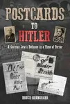 Postcards to Hitler - Bruce Neuburger