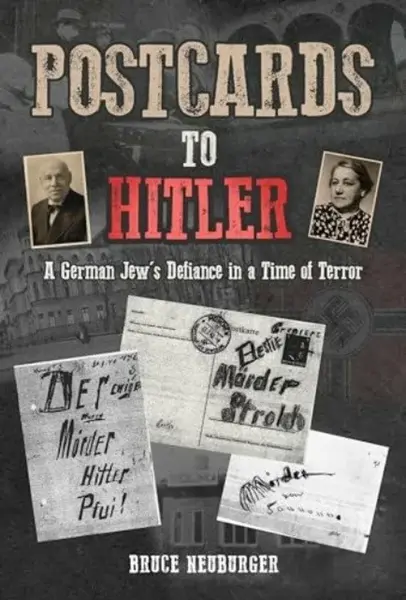 Postcards to Hitler - Bruce Neuburger