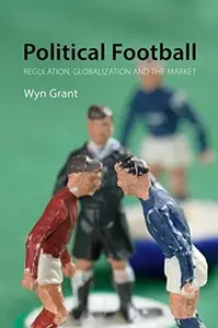 Political Football - Professor Wyn  Grant