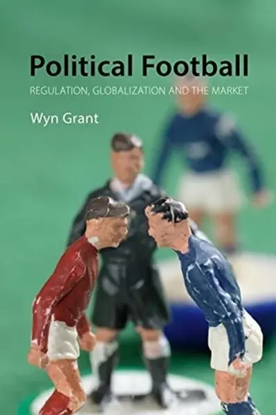 Political Football - Professor Wyn  Grant