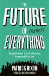 The Future of Almost Everything - Patrick Dixon