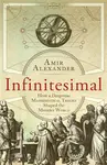 Infinitesimal - Assoc. Prof. Amir Alexander