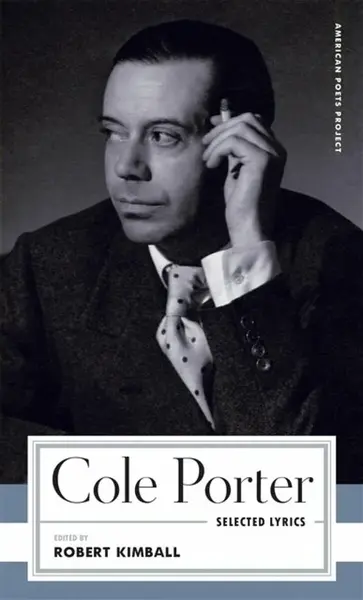 Cole Porter: Selected Lyrics - Cole Porter, Robert Kimball