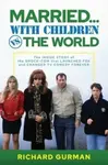 Marriedâ€¦ With Children vs. the World - Richard Gurman