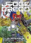 Judge Dredd: Guatemala - John Wagner