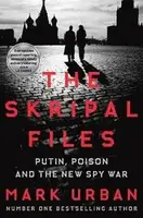 The Skripal Files - Mark Urban