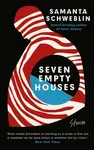 Seven Empty Houses - Samanta Schweblin
