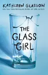 The Glass Girl (poškozená) - Kathleen Glasgow