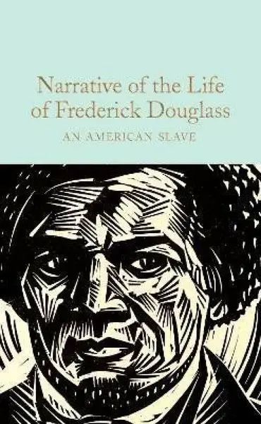 Narrative of the Life of Frederick Douglass - Frederick Douglass