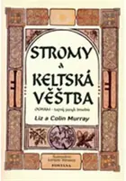 Stromy a keltská věštba - Colin Murray, Liz Murray