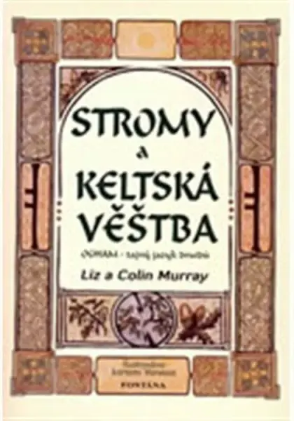 Stromy a keltská věštba - Colin Murray, Liz Murray