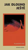 Jak dlouho ještě (poškozená) - František Kříž