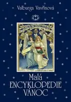 Malá encyklopedie  Vánoc (vázaná) (poškozená) - Valburga Vavřinová