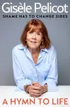 Hymn to Life - Gisele Pelicot