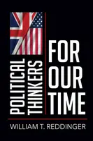 Political Thinkers for Our Time - William T. Reddinger