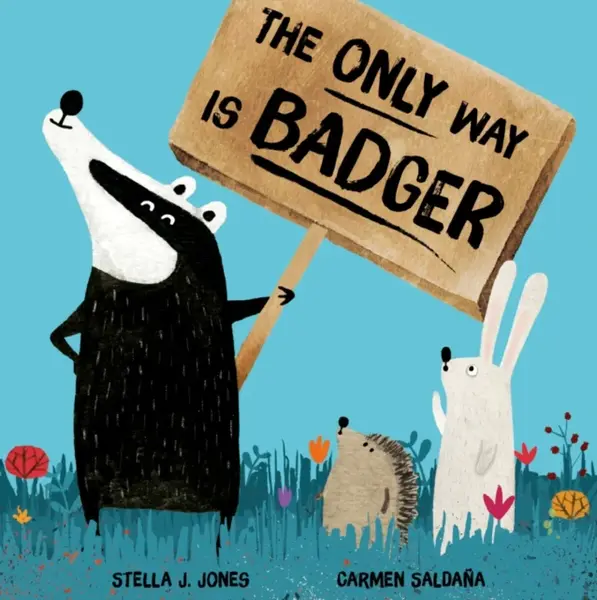 The Only Way is Badger - Jones Stella J.