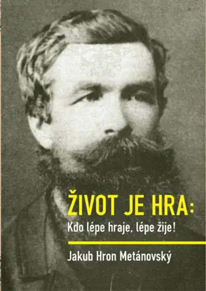 Život je hra - Jakub Hron Metánovský