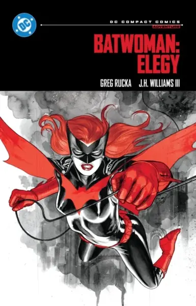 Batwoman: Elegy: DC Compact Comics Edition - Greg Rucka, J.H. Wiliams, III