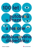 Kniha: 100 let autobusů v Praze a historie autobusového dispečinku od Vojtíšek Bohumír
