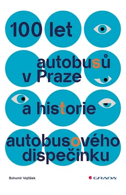 Kniha: 100 let autobusů v Praze a historie autobusového dispečinku od Vojtíšek Bohumír
