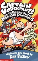 Captain Underpants and the Perilous Plot of Professor Poopypants - Dav Pilkey