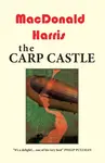 The Carp Castle - MacDonald Harris