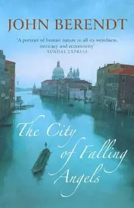 The City of Falling Angels - Berendt John