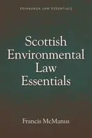 Scottish Environmental Law Essentials - Francis  McManus