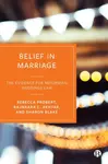 Belief in Marriage - Rajnaara C.  Akhtar, Sharon  Blake, Rebecca  Probert