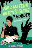 An Amateur Witch's Guide to Murder - K. Valentin