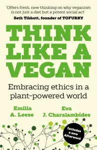 Think Like a Vegan - Emilia A. Leese, Eva J. Charalambides