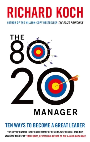 The 80/20 Manager - Richard Koch