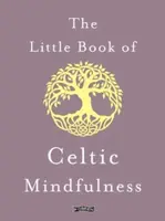 The Little Book of Celtic Mindfulness - Sarah Byrne