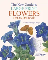 The Kew Gardens Large Print Flowers Dot-to-Dot Book - Woodroffe David