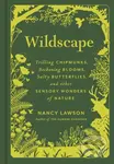 Wildscape (Trilling Chipmunks, Beckoning Blooms, Salty Butterflies, and other Sensory Wonders of Nature) - kniha z kategorie Zdraví a životní styl