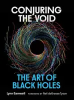 Conjuring the Void - Neil deGrasse Tyson, Lynn Gamwell