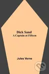 Dick Sand (A Captain at Fifteen) - Jules Verne - kniha z kategorie Společenská beletrie