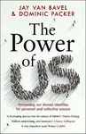 The Power of Us - Jay Van Bavel, Dominic J. Packer