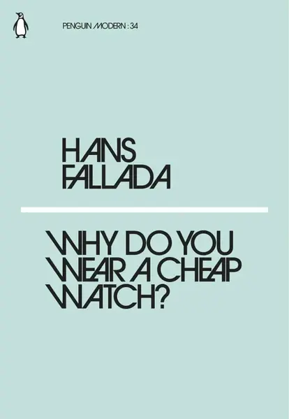 Why Do You Wear a Cheap Watch? - Hans Fallada