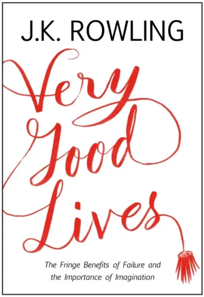 Very Good Lives - Joanne K. Rowlingová