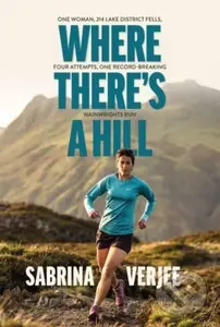 Where There's a Hill (One woman, 214 Lake District fells, four attempts, one record-breaking Wainwrights run) - kniha z kategorie Sport