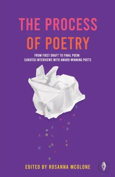 The Process of Poetry - Rosanna McGlone