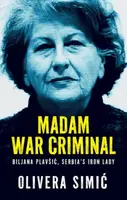 Madam War Criminal - Olivera Simic