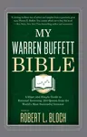My Warren Buffett Bible - Robert L. Bloch