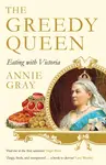 The Greedy Queen - Gray Annie