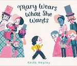 Mary Wears What She Wants - Keith Negley