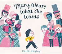 Mary Wears What She Wants - Keith Negley