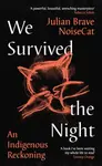 We Survived the Night - Julian Brave NoiseCat